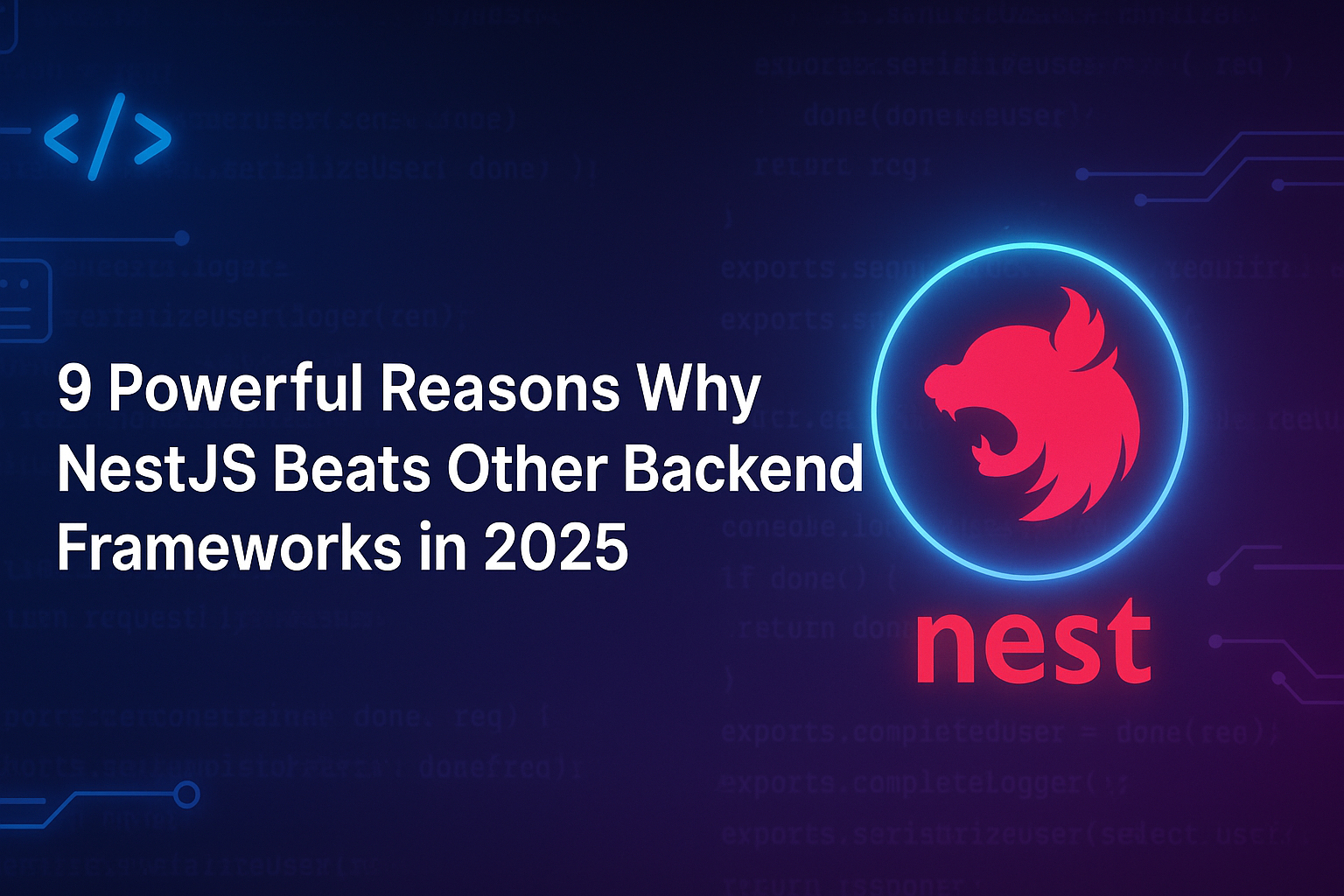 9 Powerful Reasons Why NestJS Beats Other Backend Frameworks in 2025